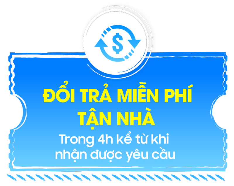 ĐỔI TRẢ TẠI NHÀMIỄN PHÍ TRONG 4H