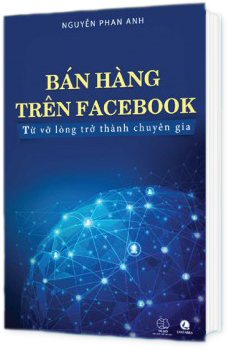 BÁN HÀNG TRÊN FACEBOOK Từ Vỡ Lòng trở thành Chuyên Gia