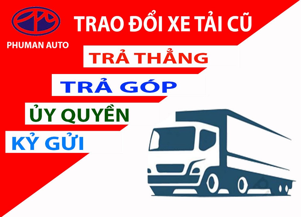 CHUYÊN MỤC THU MUA - TRAO ĐỔI XE TẢI CŨ, MỚI