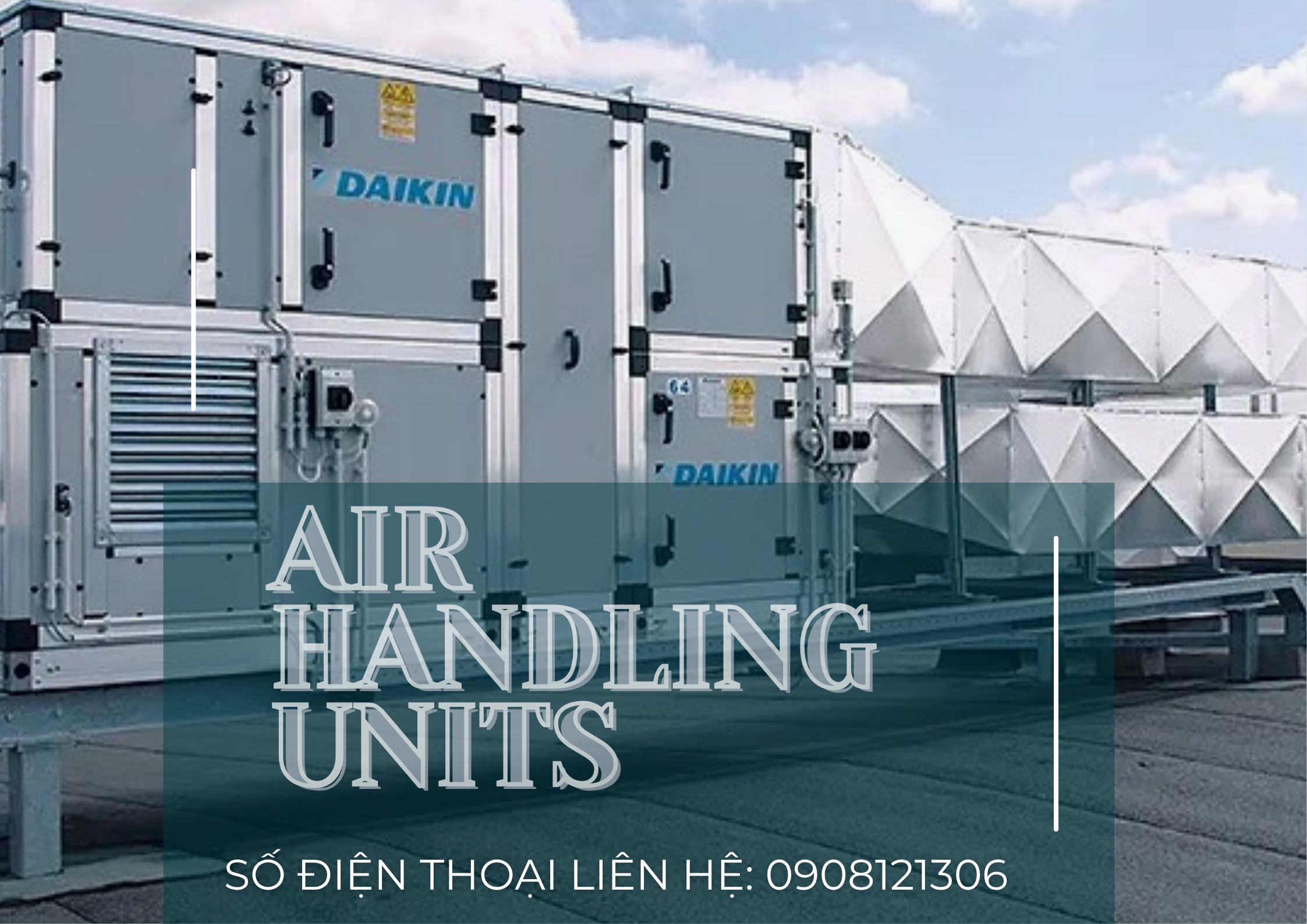 AIR HANDLING UNIT - THIẾT BỊ XỬ LÝ KHÔNG KHÍ TRUNG TÂM