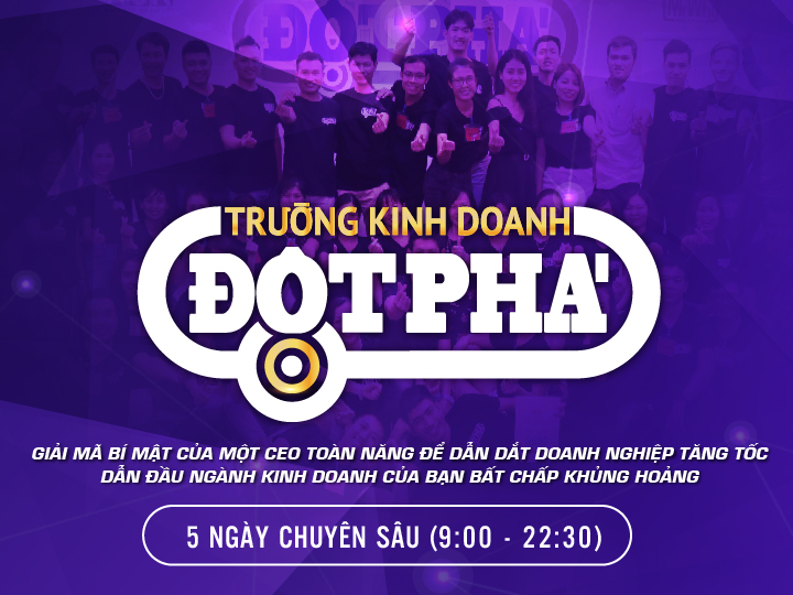Khóa học Trường Kinh Doanh Đột Phá