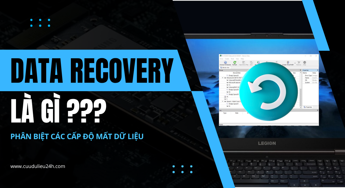 Data recovery là gì? Phân biệt các cấp độ mất dữ liệu & xử lý an toàn