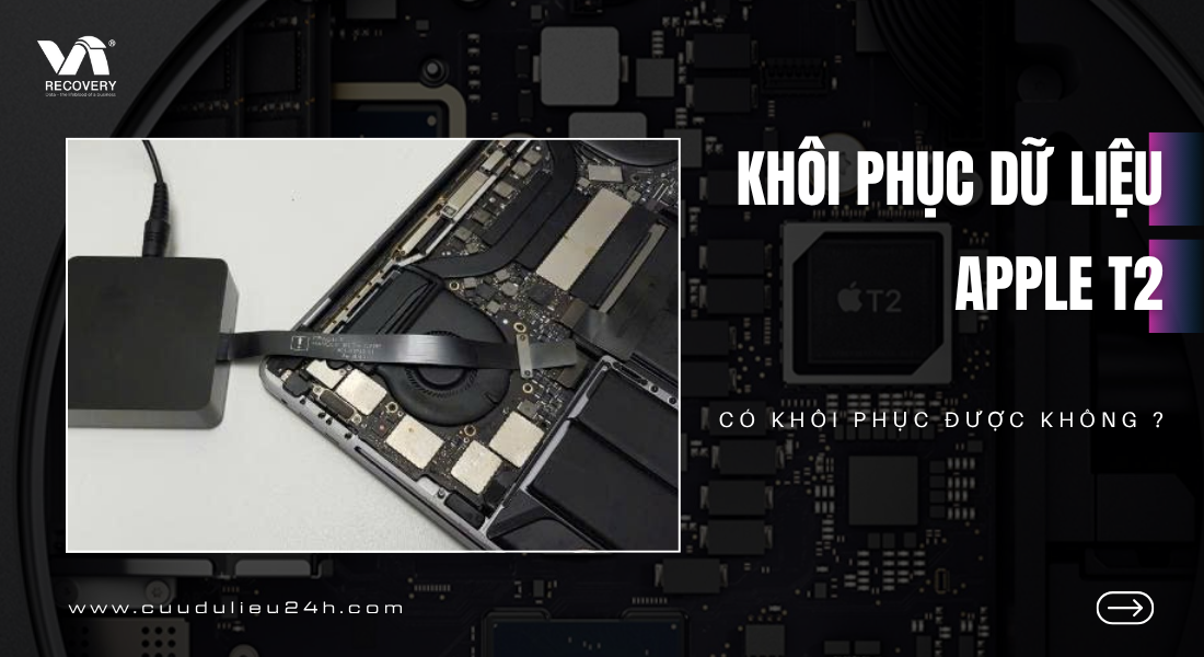 Khôi phục dữ liệu Apple T2 – Cứu dữ liệu Mac bị lỗi mã hóa