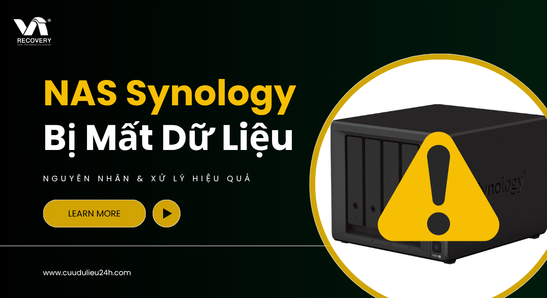 NAS Synology bị mất dữ liệu – Cảnh báo & giải pháp chuyên sâu