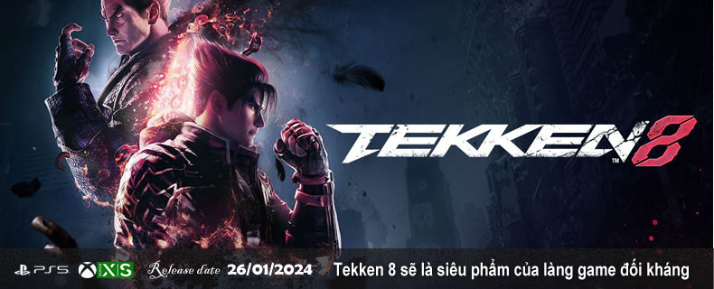 Tekken 8 sẽ là siêu phẩm của làng game đối kháng