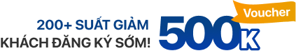 200 suất giảm khách đăng ký sớm!