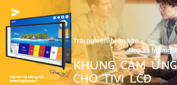 Khung cảm ứng cho tivi -LCD-Desktop