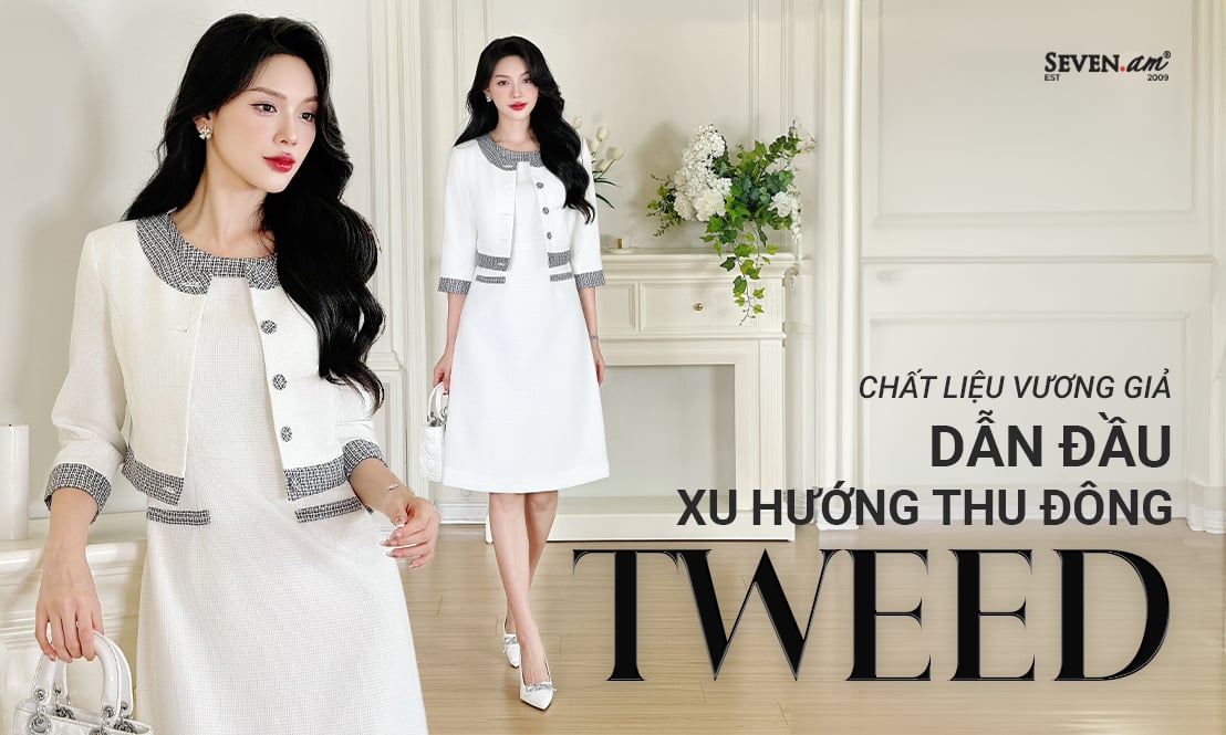 TWEED – CHẤT LIỆU VƯƠNG GIẢ DẪN ĐẦU XU HƯỚNG THU ĐÔNG