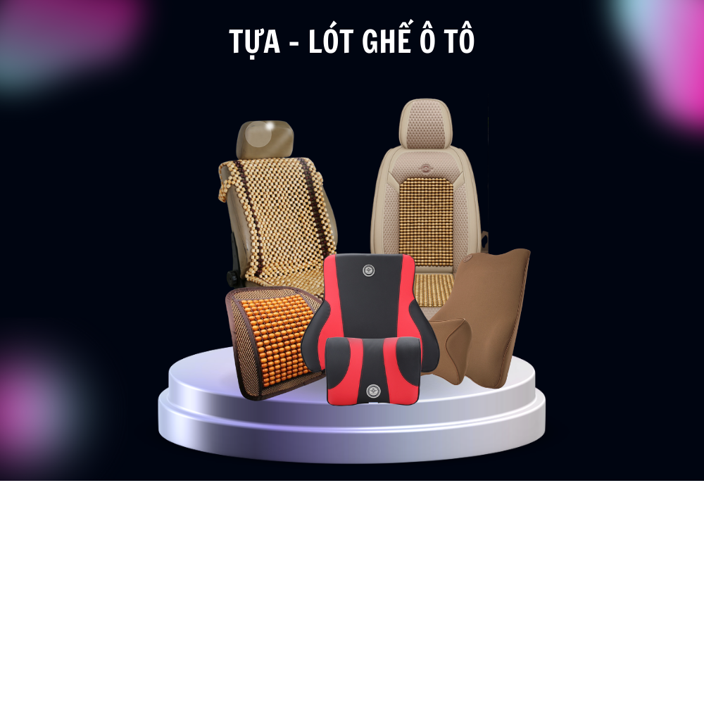 TỰA - LÓT GHẾ Ô TÔ