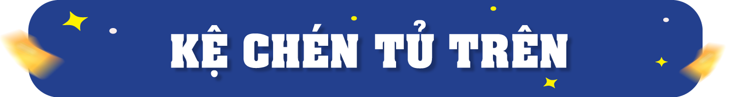 Kệ chén tủ trên