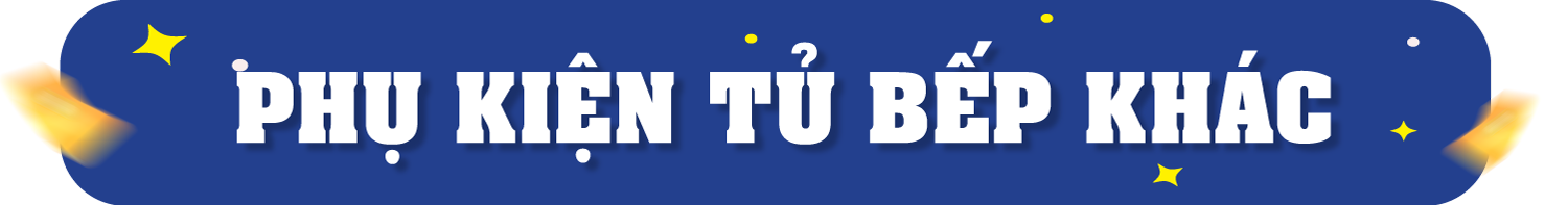 Phụ kiện tủ bếp khác