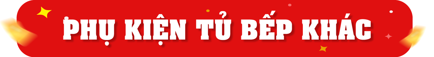 Phụ kiện tủ bếp khác