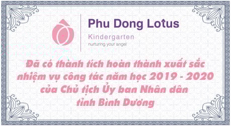 Nhận bằng khen “Đã có thành tích hoàn thành xuất sắc nhiệm vụ công tác năm học 
2019 - 2020” của Chủ tịch Ủy ban Nhân dân tỉnh Bình Dương.