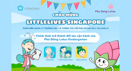 Hợp tác với Little Lives - hệ thống phần mềm quản lý trường học số một Châu Á - được công nhận bởi Vụ Mầm Non Singapore và Hiệp hội các nhà giáo dục mầm non Singapore.