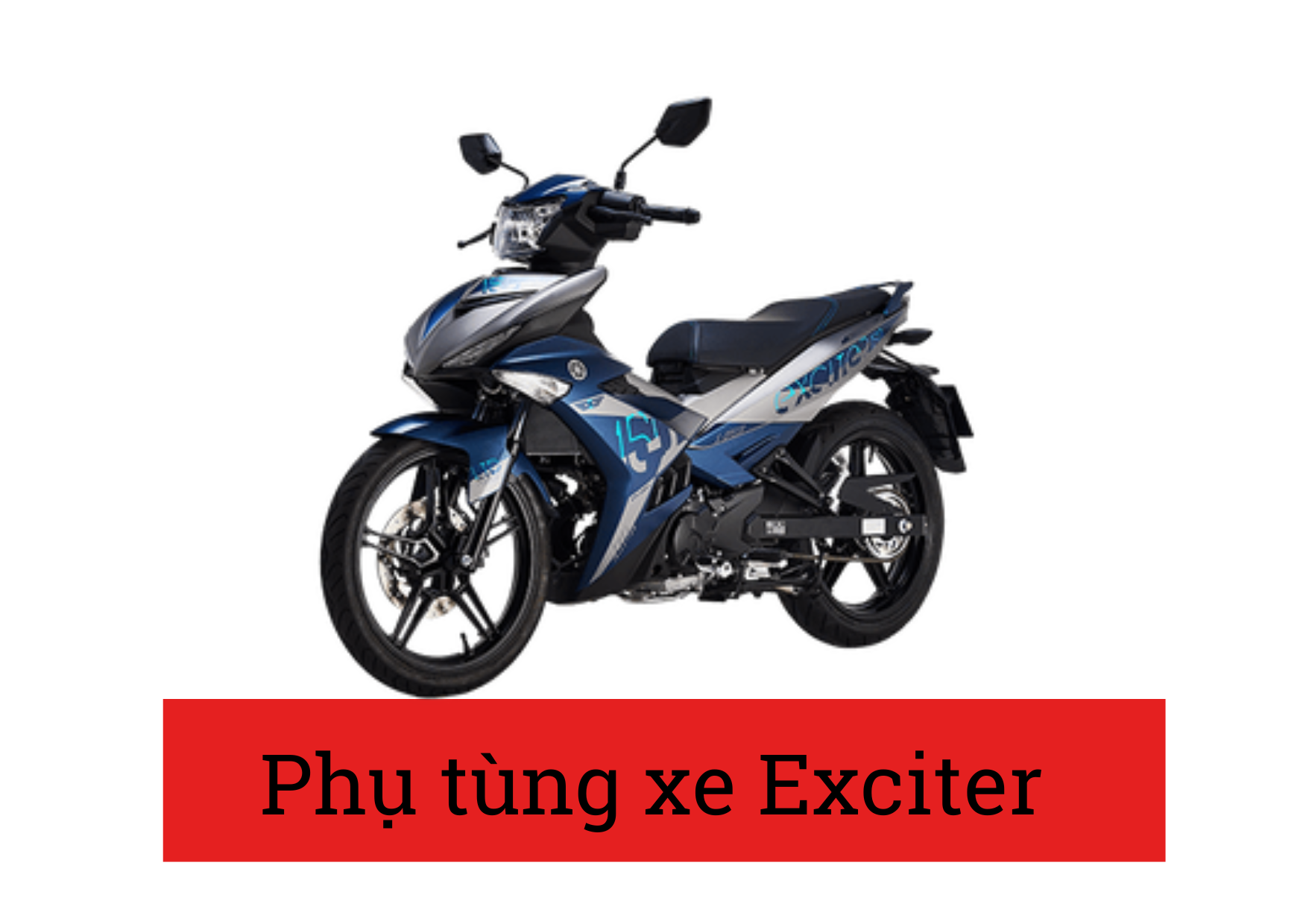 Phụ tùng xe máy Exciter