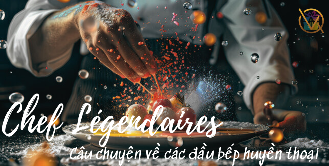 Câu chuyện về các đầu bếp huyền thoại