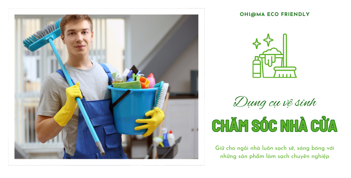 Chăm Sóc & Vệ Sinh Nhà Cửa