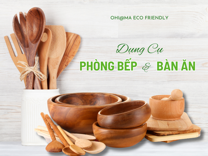 Đồ Dùng Nhà Bếp & Bàn Ăn