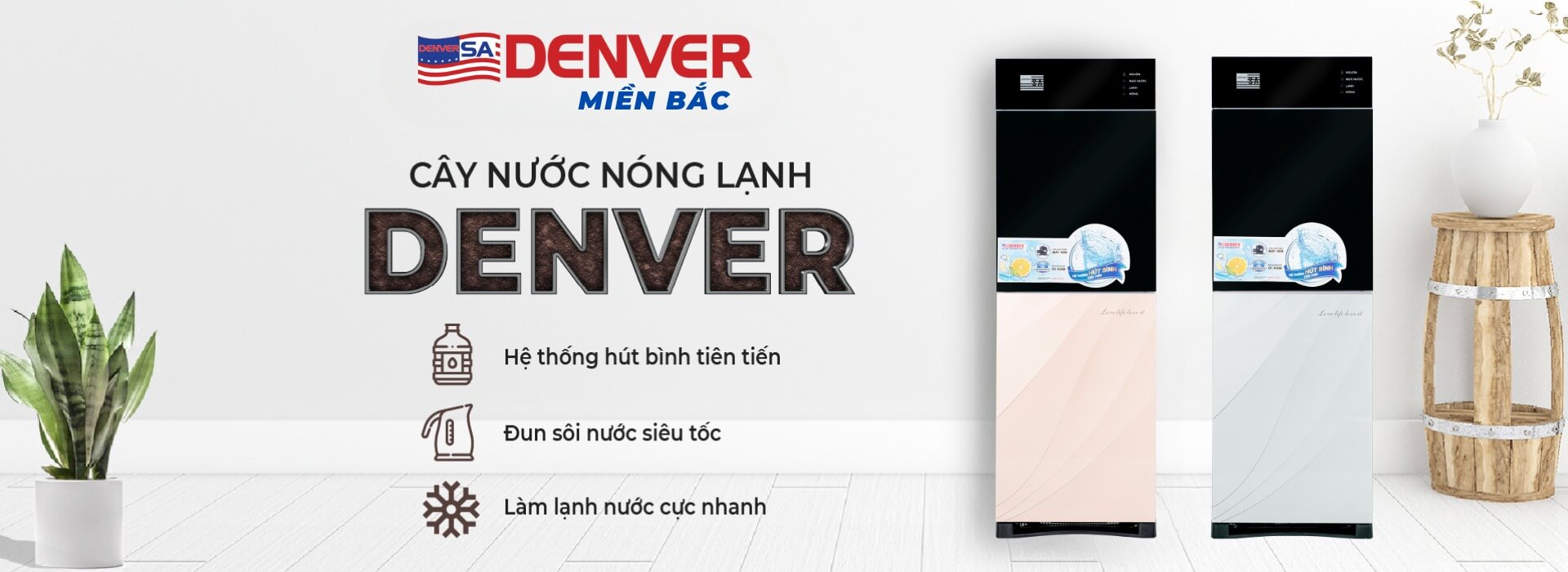 Denver Miền Bắc - Cây nước nóng lạnh